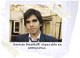German Westhoff: impecable en entrevistas.