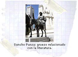 Sancho Panza: grueso relacionado con la literatura.