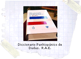 Diccionario Panhispánico de Dudas.